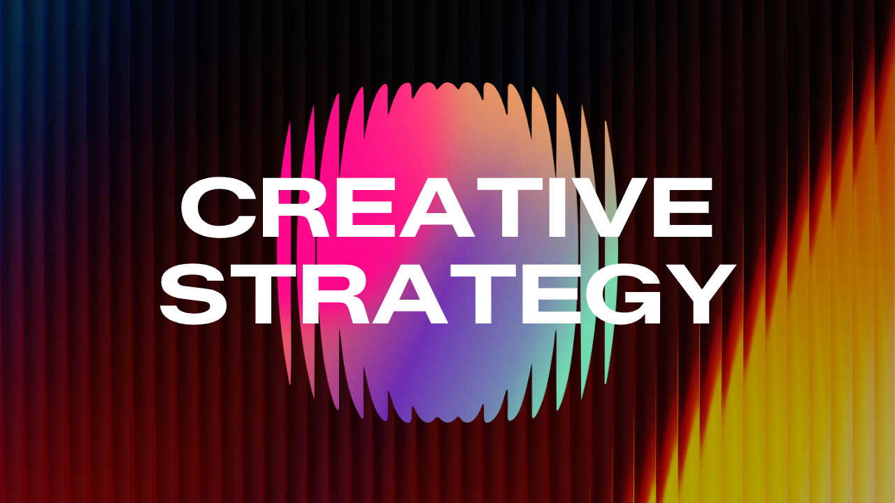 Creative Strategy